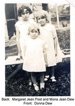 Mona Jean Dew (b.1925), Margaret Jean Post (b.1925) and Donna Dew (b.1927). Mona and Donna are the d